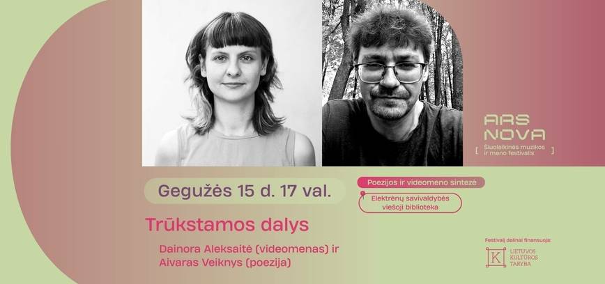 Недостающие части: Дайнора Алексайте и Айварас Вейкнис | ФЕСТИВАЛЬ АРС НОВА
