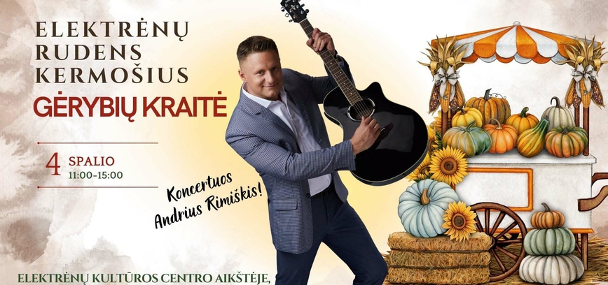 Elektrėnų rudens kermošius „Gėrybių kraitė“ | Koncertuos Andrius Rimiškis!