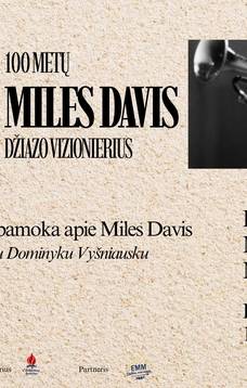 Edukacinė pamoka „100 metų Miles Davis: džiazo vizionierius“ (veda Dominykas Vyšniauskas) 
