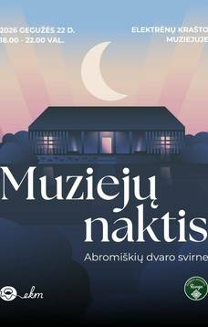 MUZIEJŲ NAKTIS 2026 Abromiškių dvaro svirne | Elektrėnų krašto muziejus