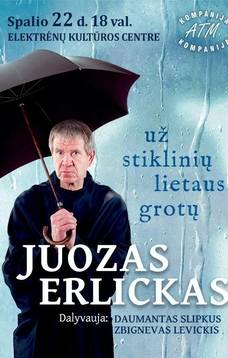 JUOZAS ERLICKAS. Už stiklinių lietaus grotų | Elektrėnai