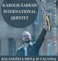 Freskos muzikos koncertų ciklas | KAROLIS ŠARKUS INTERNATIONAL QUINTET