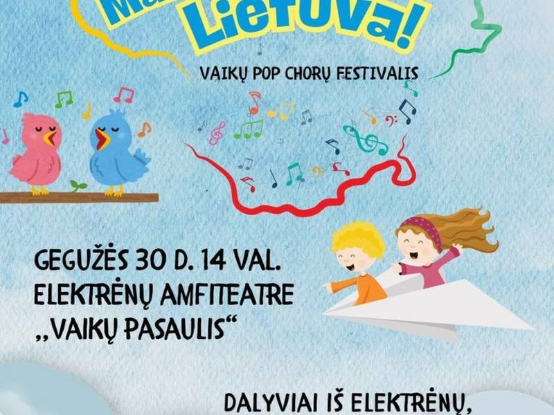 Elektrėnų vaikų pop chorų festivalis „Mano vaikystės Lietuva“ | Elektrėnų ,,Vaikų pasaulis"
