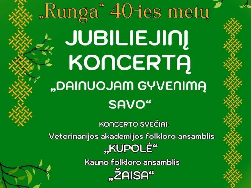 The 40th anniversary concert of the folklore ensemble "Runga" - "We sing our life".
